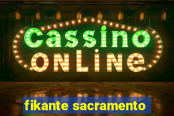 fikante sacramento